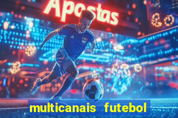 multicanais futebol ao vivo